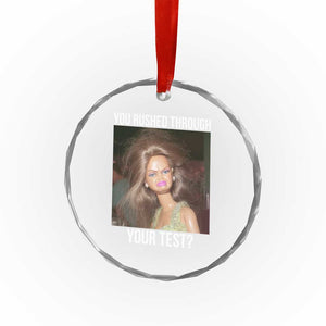Funny Disheveled Doll Meme Testing Day Crystal Glass Ornament You Rushed Through Your Test Teacher Reaction Humor TS02 Print Your Wear
