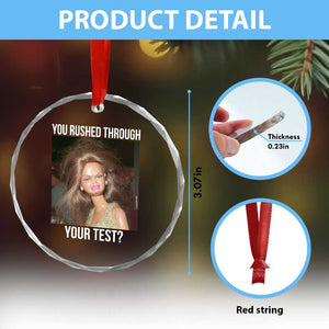 Funny Disheveled Doll Meme Testing Day Crystal Glass Ornament You Rushed Through Your Test Teacher Reaction Humor TS02 Print Your Wear
