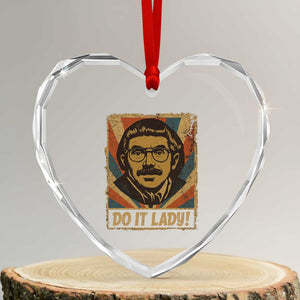 Funny Do It Lady Vintage Heart Crystal Glass Ornament Retro 70s Mustache Guy Meme Parody TS02 Transparent Glass 3'' Heart Print Your Wear