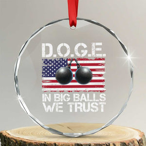 Funny D.O.G.E Patriotic 2025 Crystal Glass Ornament In Big Balls We Trust American Flag TS02 Transparent Glass 3'' Circle Print Your Wear
