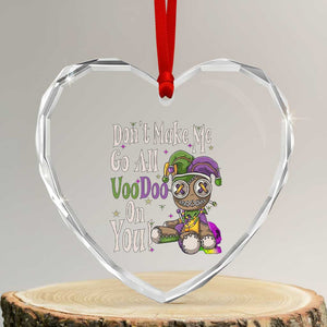 Funny Don't Make Me Go All Voodoo On You Heart Crystal Glass Ornament Creepy Mardi Gras TS11 Transparent Glass 3'' Heart Print Your Wear