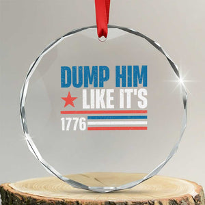 Funny Dump Him Like It's 1776 Crystal Glass Ornament Star And Stripes TS11 Transparent Glass 3'' Circle Print Your Wear