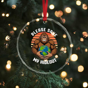 Funny Earth Day Bigfoot Crystal Glass Ornament Please Save My Hideout TS12 Print Your Wear