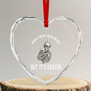 Funny Easter Bunny Skeleton Heart Crystal Glass Ornament Dead Inside But It Is Easter TS12 Transparent Glass 3'' Heart Print Your Wear
