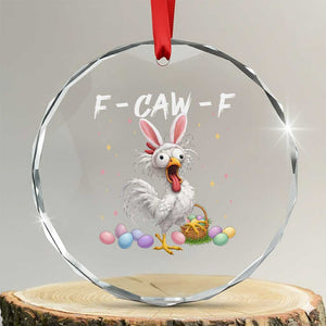 Funny Easter Day F Caw F Chicken Bunny Rooster Meme Crystal Glass Ornament TS11 Transparent Glass 3'' Circle Print Your Wear