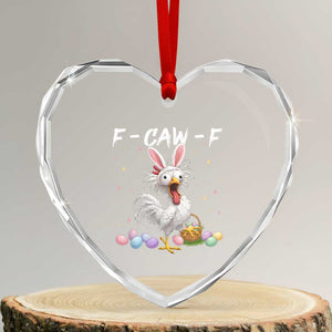 Funny Easter Day F Caw F Chicken Bunny Rooster Meme Heart Crystal Glass Ornament TS11 Transparent Glass 3'' Heart Print Your Wear