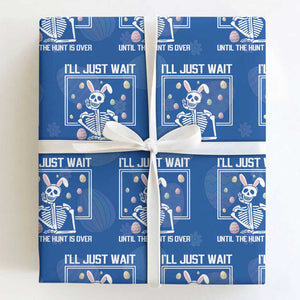 Funny Easter Skeleton Wrapping Paper Roll I'll Just Wait Until The Hunt Is Over TS14 Royal Blue Print Your Wear