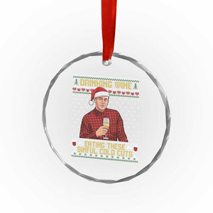 Funny Ed Gein Christmas Meme Crystal Glass Ornament Drinking Wine Eating This Sinful Cold Cuts Viral Scene Naughty Holiday TS02 Print Your Wear