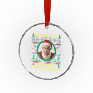 Funny Ed Gein Horror Christmas Meme Crystal Glass Ornament Drinking Wine Eating This Sinful Cold Cuts Viral Scene TS02 Print Your Wear