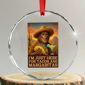 Funny El Squatcho Cinco De Mayo Crystal Glass Ornament Just Here For Tacos And Margaritas TS12 Transparent Glass 3'' Circle Print Your Wear
