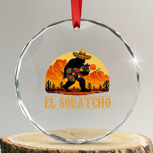Funny El Squatcho Cinco De Mayo Fiesta Gift Crystal Glass Ornament TS12 Transparent Glass 3'' Circle Print Your Wear