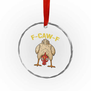 Funny F Caw F Bending Over Chicken Meme Crystal Glass Ornament Upside Down Head Poultry Humor TS02 Print Your Wear
