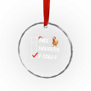 Funny F Caw F Chicken Christmas Crystal Glass Ornament Nice Naughty Cartoon Rooster Poultry Animal TS11 Print Your Wear