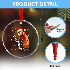 Funny F Caw F Chicken Christmas Crystal Glass Ornament Xmas Rooster Meme Santa Hat TS11 Print Your Wear