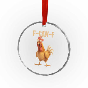 Funny F Caw F Chicken Meme Graphic Crystal Glass Ornament Hilarious Cartoon Poultry Humor TS02 Print Your Wear