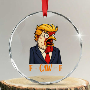 Funny F Caw F Chicken Trump Meme Crystal Glass Ornament Rooster Subtle Political Satire Parody TS02 Transparent Glass 3'' Circle Print Your Wear