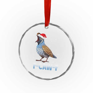 Funny F Caw F Quail Christmas Crystal Glass Ornament Cartoon Quail Bird Santa Hat Poultry Humor TS11 Print Your Wear