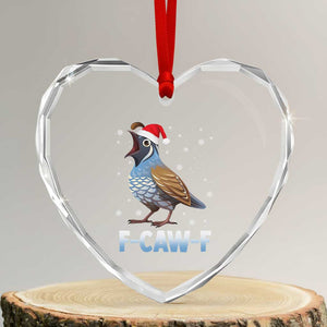 Funny F Caw F Quail Christmas Heart Crystal Glass Ornament Cartoon Quail Bird Santa Hat Poultry Humor TS11 Transparent Glass 3'' Heart Print Your Wear