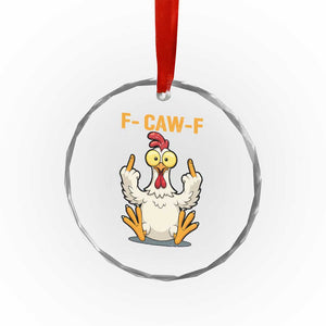 Funny F Caw F Sarcastic Chicken Meme Crystal Glass Ornament Middle Finger Offensive Humor TS02 Print Your Wear