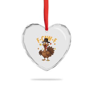 Funny F Caw F Thanksgiving Turkey Heart Crystal Glass Ornament Poultry Humor TS11 Print Your Wear