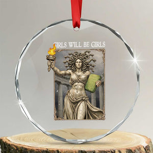 Funny Feminist Medusa Statue Of Liberty Crystal Glass Ornament Girls Will Be Girls TS12 Transparent Glass 3'' Circle Print Your Wear