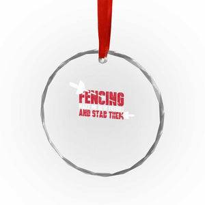 Funny Fencer Crystal Glass Ornament Fencing Make Me New Friends And Stab Them TS14 Print Your Wear