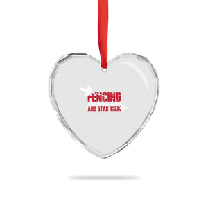 Funny Fencer Heart Crystal Glass Ornament Fencing Make Me New Friends And Stab Them TS14 Print Your Wear