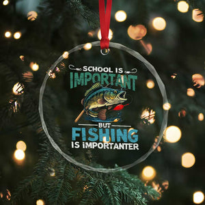 Funny Fishing Crystal Glass Ornament School Is Important But Fishing Is Importanter Bass Fisherman TS02 Print Your Wear