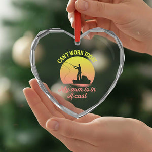 Funny Fishing Enthusiast Gift Heart Crystal Glass Ornament I Cant Work Today My Arm Is In A Cast TS12 Print Your Wear
