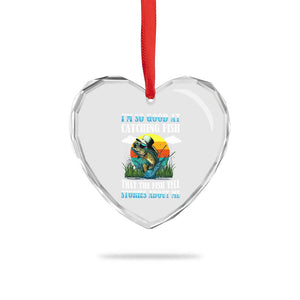 Funny Fishing Heart Crystal Glass Ornament I'm So Good At Catching Fish That The Fish Tell Stories About Me TS02 Print Your Wear