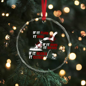 Funny Fishing Hunting Crystal Glass Ornament If It Flies It Dies If It Hops It Drops If It Hooks It Cooks TS11 Print Your Wear