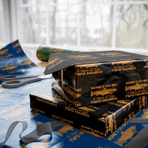 Funny Fishing Wrapping Paper Roll Mines So Big I Have To Use Two Hands Gag Gift TS10 Black Print Your Wear