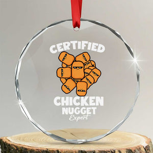 Funny Food Lover Gift Crystal Glass Ornament Certified Chicken Nugget Expert TS12 Transparent Glass 3'' Circle Print Your Wear