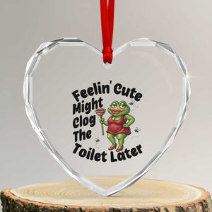 Funny Frog Bathroom Jokes Heart Crystal Glass Ornament Feeling Cute Might Clog The Toilet Later TS12 Transparent Glass 3'' Heart Print Your Wear