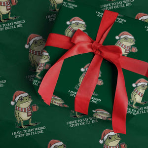 Funny Frog Christmas Meme Wrapping Paper Roll I Have to Say Weird Stuff Or I Will Die TS14 Green Print Your Wear