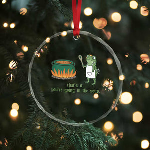 Funny Frog Crystal Glass Ornament Thats It You're Going In The Soup Weird Weirdcore Meme TS10 Print Your Wear