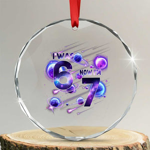 Funny Galaxy Space Birthday Crystal Glass Ornament I Was Six Now I Am Seven TS12 Transparent Glass 3'' Circle Print Your Wear