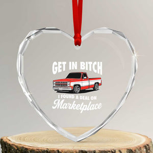 Funny Get in Bitch I Found A Deal On Marketplace Meme Heart Crystal Glass Ornament TS11 Transparent Glass 3'' Heart Print Your Wear