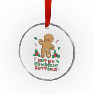 Funny Gingerbread Crystal Glass Ornament Not My Gumdrop Buttons Christmas Cookie TS02 Print Your Wear