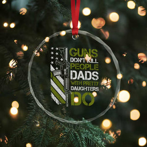 Funny Girl Dad Crystal Glass Ornament Guns Dont Kill People Dads with Pretty Daughters Do US Flag TS10 Print Your Wear