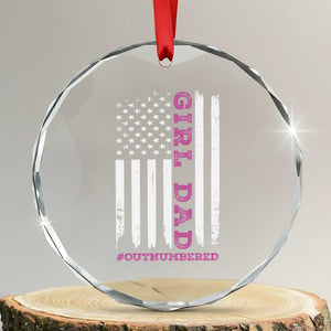 Funny Girl Dad Outnumbered Crystal Glass Ornament Vintage American Flag Father's Day TS11 Transparent Glass 3'' Circle Print Your Wear