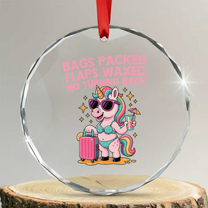 Funny Girls Trip Unicorn Crystal Glass Ornament Bags Packed Flaps Waxed No Turning Back Bikini Vacation Bachelorette TS02 Transparent Glass 3'' Circle Print Your Wear