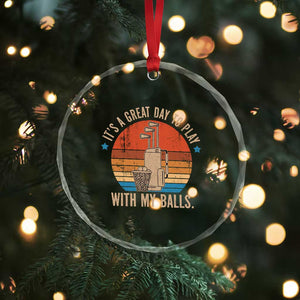 Funny Golf Crystal Glass Ornament Retro Its A Great Day To Play With My Balls TS10 Print Your Wear