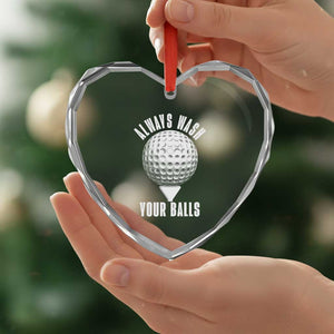 Funny Golf Heart Crystal Glass Ornament Always Wash Your Balls Meme TS10 Print Your Wear