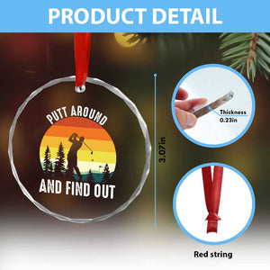 Funny Golf Quote Crystal Glass Ornament Putt Around And Find Out TS12 Print Your Wear