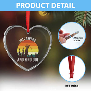 Funny Golf Quote Heart Crystal Glass Ornament Putt Around And Find Out TS12 Print Your Wear