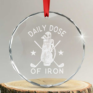 Funny Golfer Crystal Glass Ornament Daily Dose of Iron Golf TS10 Transparent Glass 3'' Circle Print Your Wear