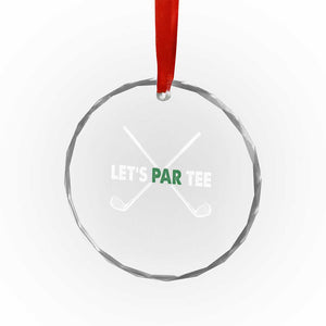 Funny Golfing Crystal Glass Ornament Let's Par Tee Golf Player Golfer Dad Grandpa TS10 Print Your Wear
