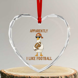 Funny Goose Football Meme Heart Crystal Glass Ornament Apparently I Like Football TS14 Transparent Glass 3'' Heart Print Your Wear