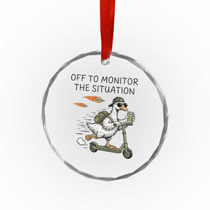 Funny Goose Support Freedom Meme Crystal Glass Ornament Off To Monitor The Situation TS14 Print Your Wear
